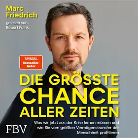 Friedrich |  Die größte Chance aller Zeiten | Sonstiges |  Sack Fachmedien