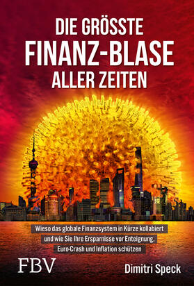 Speck |  Die größte Finanz-Blase aller Zeiten | Buch |  Sack Fachmedien