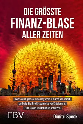 Speck | Die größte Finanz-Blase aller Zeiten | Buch | 978-3-95972-547-7 | www.sack.de