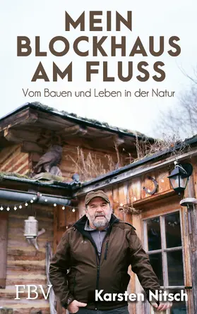 Nitsch |  Mein Blockhaus am Fluss | Buch |  Sack Fachmedien