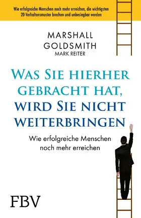 Goldsmith / Reiter | Was Sie hierhergebracht hat, wird Sie nicht weiterbringen | Buch | 978-3-95972-601-6 | sack.de