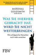 Goldsmith / Reiter |  Was Sie hierhergebracht hat, wird Sie nicht weiterbringen | Buch |  Sack Fachmedien