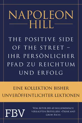 Hill |  The Positive Side of the Street – Ihr persönlicher Pfad zu Reichtum und Erfolg | Buch |  Sack Fachmedien