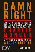 Lowe |  Damn Right: Ein exklusiver Blick hinter die Kulissen von Berkshire Hathaway mit Charlie Munger | Buch |  Sack Fachmedien