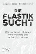 Goebel / Wermter |  Die Plastiksucht | Buch |  Sack Fachmedien
