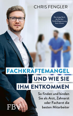 Fengler | Fachkräftemangel - und wie Sie ihm entkommen | Buch | 978-3-95972-709-9 | sack.de