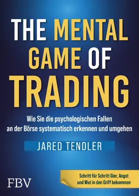 Tendler | The Mental Game of Trading | Buch | 978-3-95972-723-5 | sack.de