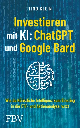 Klein |  Investieren mit KI: ChatGPT und Google Bard | Buch |  Sack Fachmedien