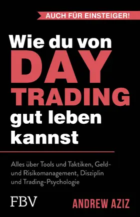 Aziz | Wie du von Daytrading gut leben kannst | Buch | 978-3-95972-819-5 | sack.de
