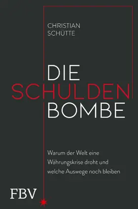 Schütte |  Die Schuldenbombe | Buch |  Sack Fachmedien