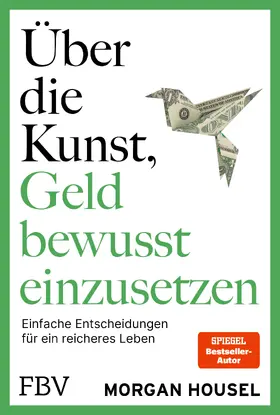 Housel |  Über die Kunst, Geld bewusst einzusetzen | Buch |  Sack Fachmedien