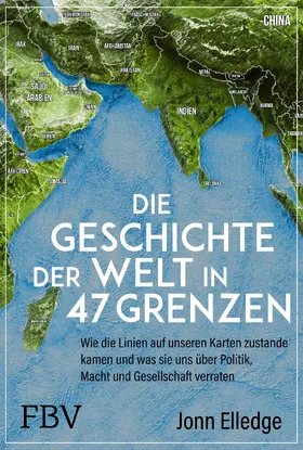 Elledge |  Die Geschichte der Welt in 47 Grenzen | Buch |  Sack Fachmedien