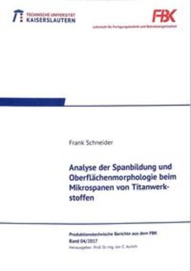 Schneider | Analyse der Spanbildung und Oberflächenmorphologie beim Mikrospanen von Titanwerkstoffen | Buch | 978-3-95974-059-3 | sack.de