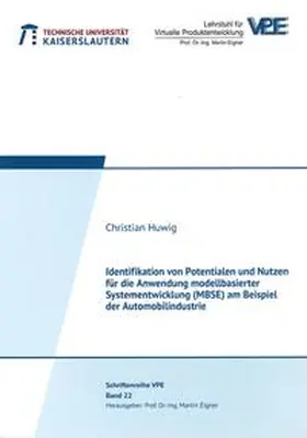 Huwig |  Identifikation von Potentialen und Nutzen für die Anwendung modellbasierter Systementwicklung (MBSE) am Beispiel der Automobilindustrie | Buch |  Sack Fachmedien