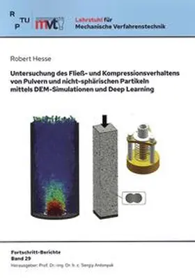Hesse |  Untersuchung des Fließ- und Kompressionsverhaltens von Pulvern und nicht-sphärischen Partikeln mittels DEM-Simulationen und Deep Learning | Buch |  Sack Fachmedien
