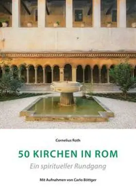 Roth |  50 Kirchen in Rom - Ein spiritueller Rundgang | Buch |  Sack Fachmedien