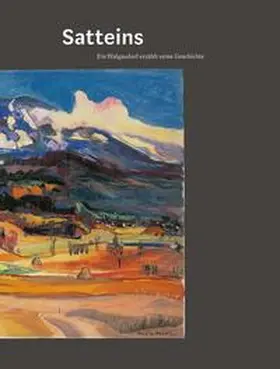 Peter Erhart im Auftrag der Gemeinde Satteins / Erhart |  Satteins – Ein Walgaudorf erzählt seine Geschichte | Buch |  Sack Fachmedien