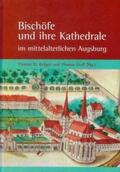 Krüger / Groll |  Bischöfe und ihre Kathedrale im mittelalterlichen Augsburg | Buch |  Sack Fachmedien