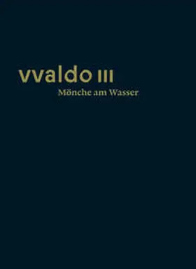 Stiftsarchiv St.Gallen / Erhart / Hüeblin |  vvaldo III – Mönche am Wasser | Buch |  Sack Fachmedien