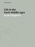 Stiftsarchiv St.Gallen / Erhart / Depreux |  Life in the Early Middle Ages in 36 Chapters | Buch |  Sack Fachmedien