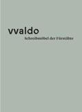 Hägeli / Stiftsarchiv St.Gallen / Erhart |  vvaldo - Schreibmöbel der Fürstäbte | Buch |  Sack Fachmedien