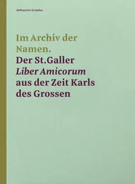 Erhart |  Im Archiv der Namen - Der St.Galler Liber Amicorum aus der Zeit Karls des Grossen | Buch |  Sack Fachmedien
