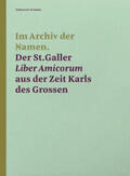 Erhart |  Im Archiv der Namen - Der St.Galler Liber Amicorum aus der Zeit Karls des Grossen | Buch |  Sack Fachmedien