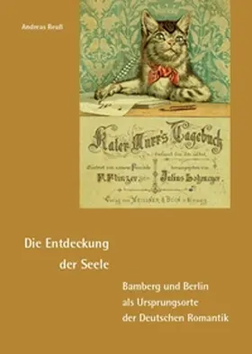 Reuß |  Die Entdeckung der Seele - Bamberg und Berlin als Ursprungsorte der Deutschen Romantik | Buch |  Sack Fachmedien