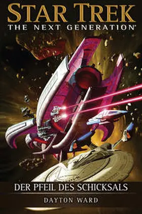 Ward |  Star Trek - The Next Generation. Der Pfeil des Schicksals | Buch |  Sack Fachmedien