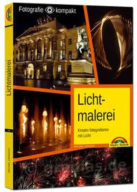 Gradias |  Lichtmalerei - Licht wirkungsvoll einsetzen | Buch |  Sack Fachmedien