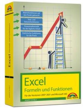 Schels | Excel Formeln und Funktionen für 2021 und 365, 2019, 2016, 2013, 2010 und 2007: - neueste Version. Topseller Vorauflage: Für die Versionen 2007 bis 2021 | Buch | 978-3-95982-298-5 | sack.de