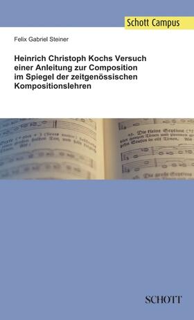Steiner | Heinrich Christoph Kochs Versuch einer Anleitung zur Composition im Spiegel der zeitgenössischen Kompositionslehren | Buch | 978-3-95983-078-2 | sack.de