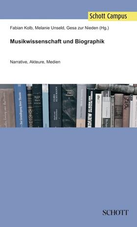 Kolb / Unseld / zur Nieden | Musikwissenschaft und Biographik | Buch | 978-3-95983-128-4 | sack.de