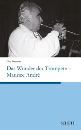 Touvron / Kloter |  Das Wunder der Trompete - Maurice André | Buch |  Sack Fachmedien