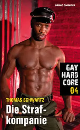 Schwartz |  Gay Hardcore 04: Die Strafkompanie | Buch |  Sack Fachmedien