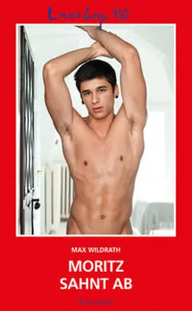 Wildrath |  Loverboys 160: Moritz sahnt ab | Buch |  Sack Fachmedien