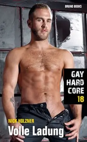 Holzner |  Gay Hardcore 18: Volle Ladung | Buch |  Sack Fachmedien