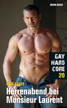 Keller |  Gay Hardcore 20: Herrenabend bei Monsieur Laurent | Buch |  Sack Fachmedien