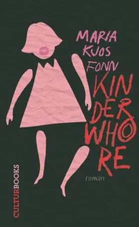 Kjos Fonn | Kinderwhore | Buch | 978-3-95988-106-7 | www.sack.de