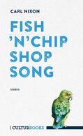Nixon |  Fish 'n' Chip Shop Song. Storys | eBook | Sack Fachmedien