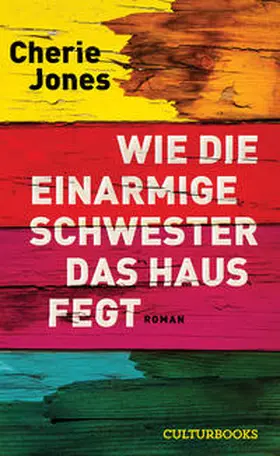 Jones |  Wie die einarmige Schwester das Haus fegt | Buch |  Sack Fachmedien