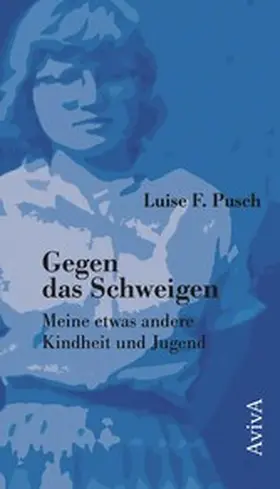 Pusch |  Gegen das Schweigen: Meine etwas andere Kindheit und Jugend | eBook | Sack Fachmedien