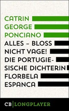 George Ponciano |  Alles - bloß nicht vage! Die portugiesische Dichterin Florbela Espanca | eBook | Sack Fachmedien