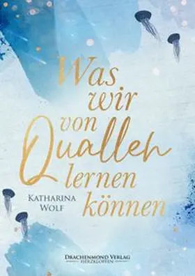 Wolf | Was wir von Quallen lernen können | Buch | 978-3-95991-550-2 | www.sack.de