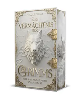 Böhm |  Das Vermächtnis der Grimms - Wer hat Angst vorm bösen Wolf? | Buch |  Sack Fachmedien
