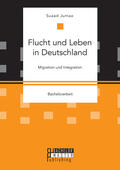 Jumaa / Jumaa-Hijazi |  Flucht und Leben in Deutschland. Migration und Integration | Buch |  Sack Fachmedien