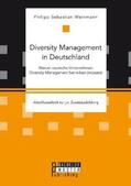 Weinmann |  Diversity Management in Deutschland ¿ Warum deutsche Unternehmen Diversity Management betreiben (müssen) | Buch |  Sack Fachmedien