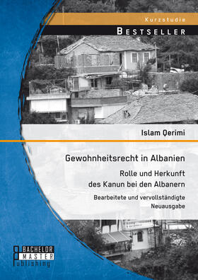 Qerimi | Qerimi, I: Gewohnheitsrecht in Albanien: Rolle und Herkunft | Buch | 978-3-95993-073-4 | sack.de