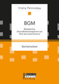 Petrovskyy |  BGM: Betriebliches Gesundheitsmanagement aus Sicht des Unternehmens | Buch |  Sack Fachmedien
