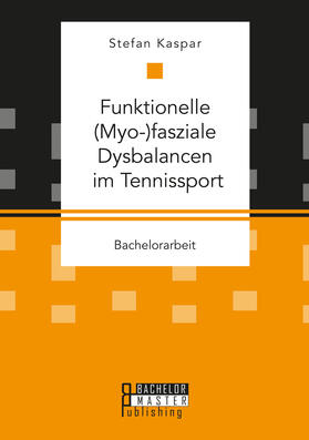 Kaspar | Funktionelle (Myo-)fasziale Dysbalancen im Tennissport | Buch | 978-3-95993-095-6 | sack.de
